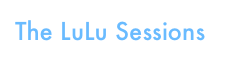 The LuLu Sessions